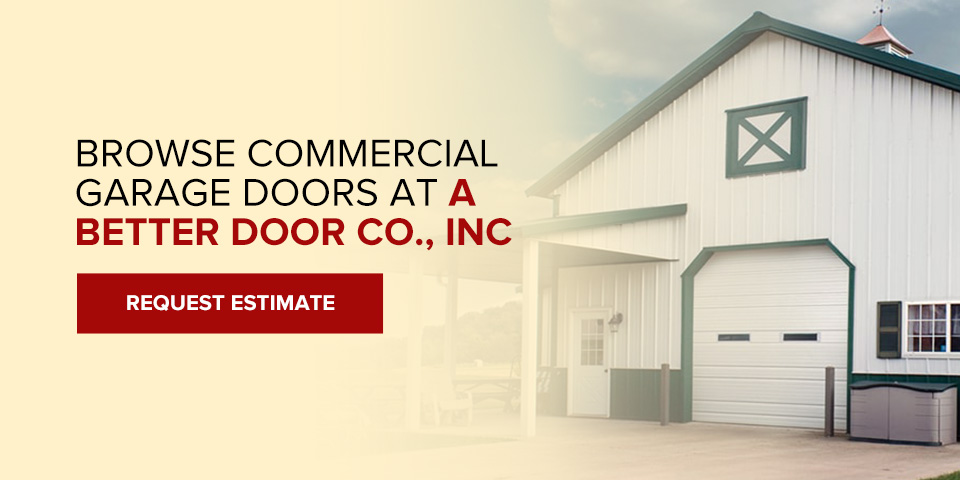 Browse commercial garage doors at A Better Door Co., Inc.